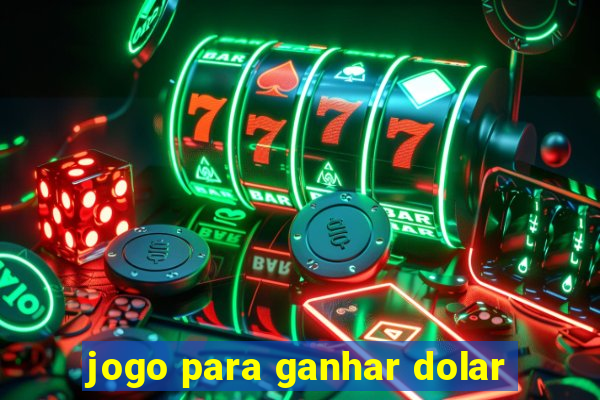 jogo para ganhar dolar